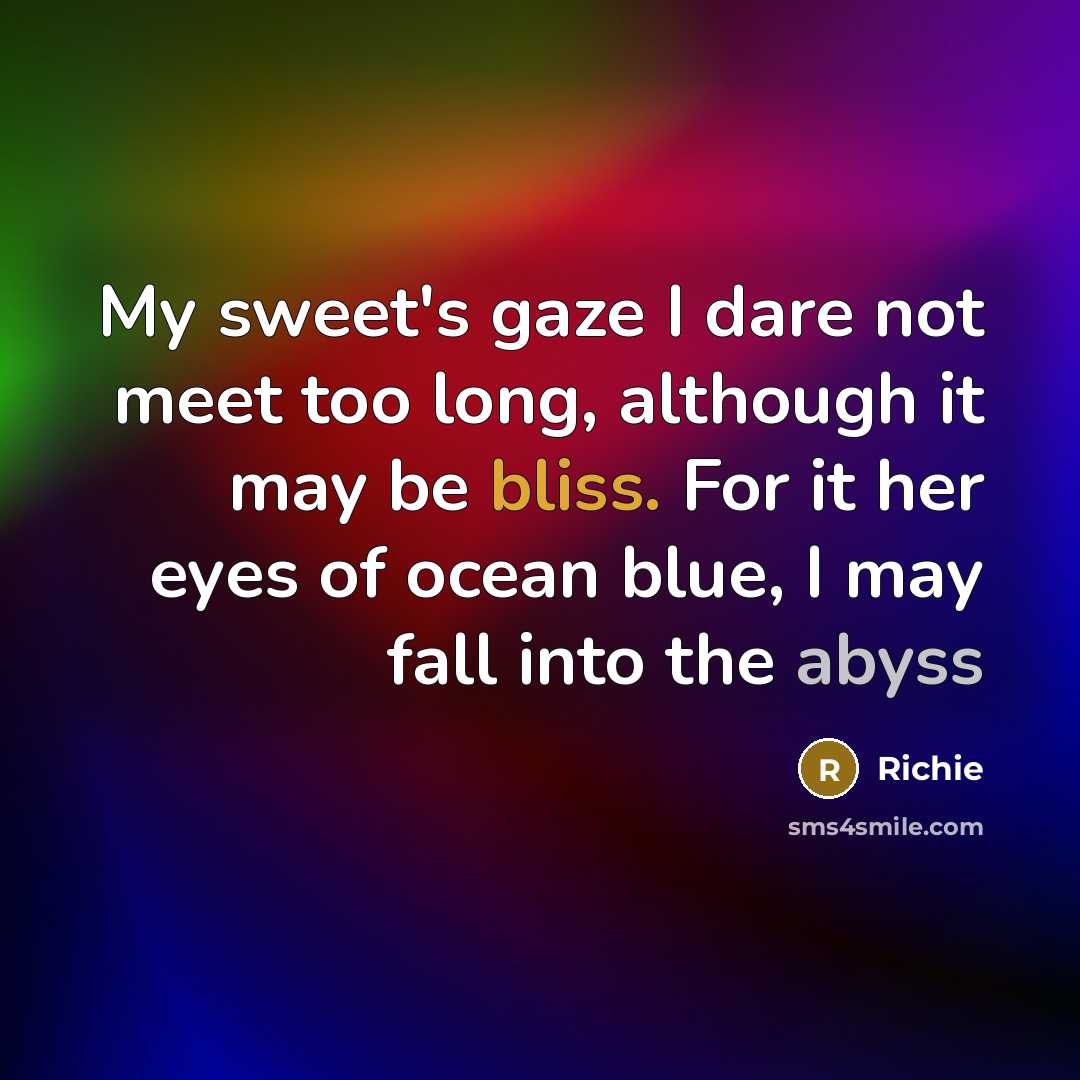 “My sweet's gaze I dare not meet too long, although…” quote by Richie