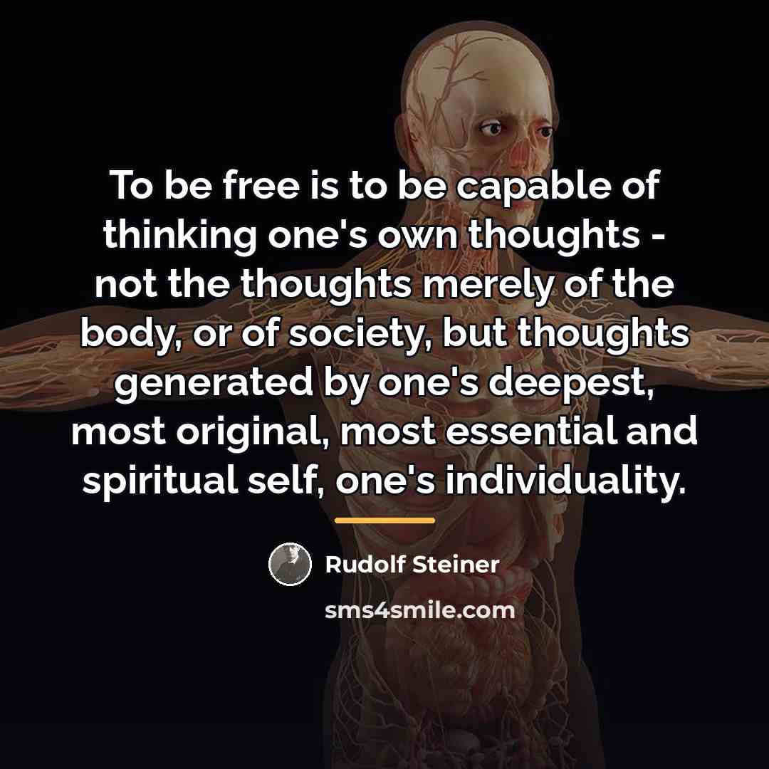 “To be free is to be capable of thinking one's…” quote by Rudolf Steiner
