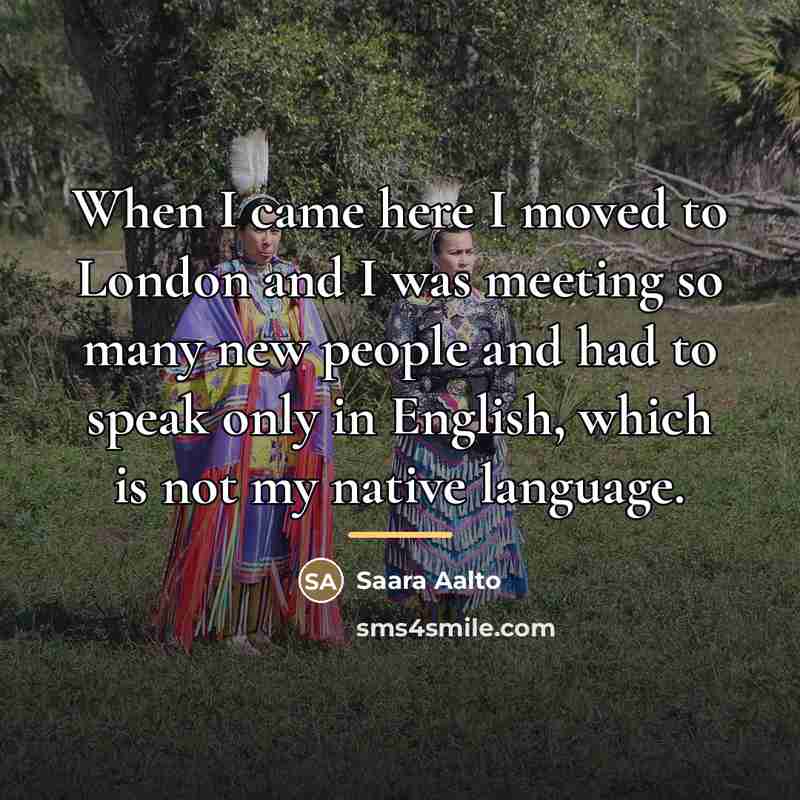 “When I came here I moved to London and I…” quote by Saara Aalto
