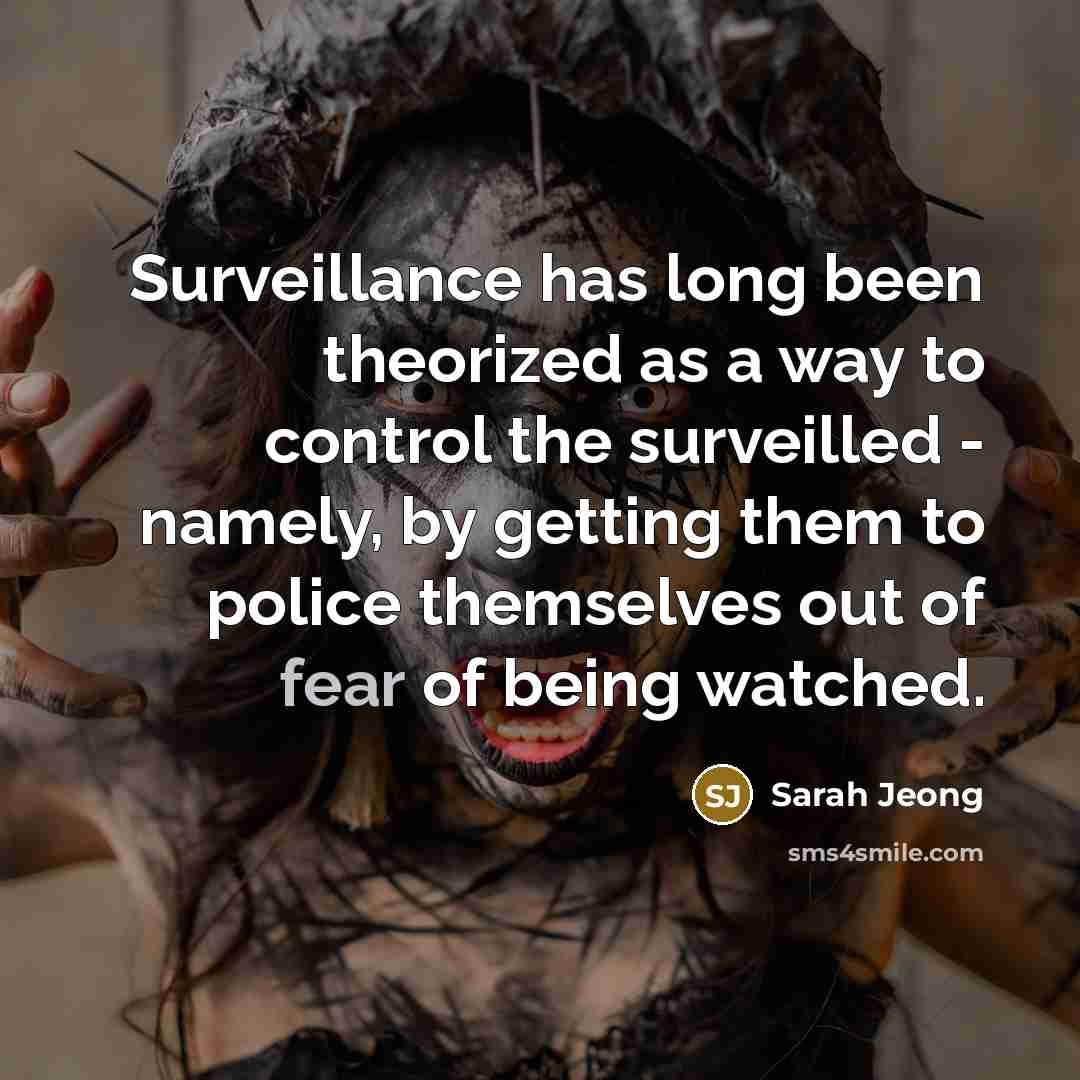 “Surveillance has long been theorized as a way to control…” quote by Sarah Jeong