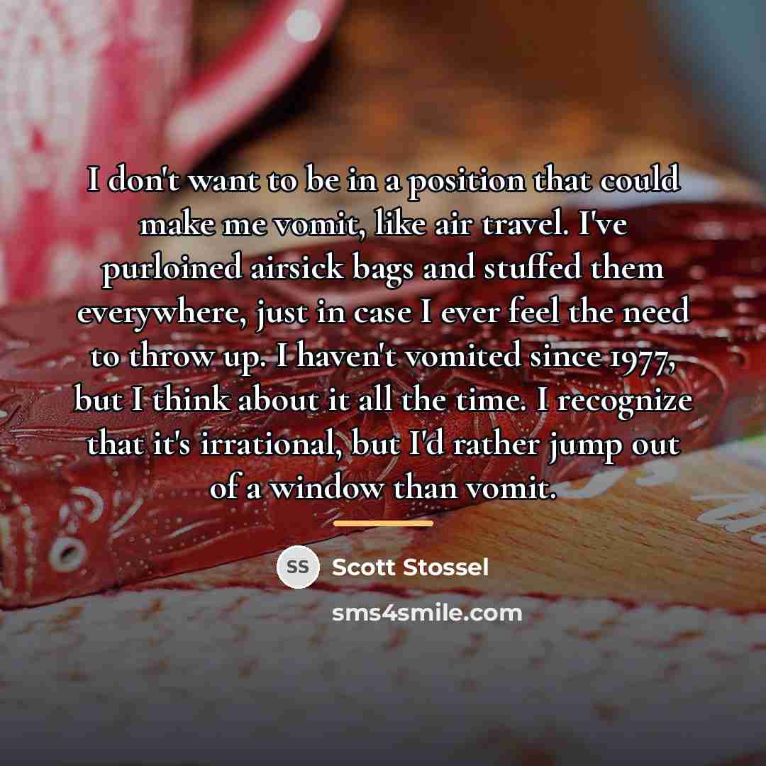 “I don't want to be in a position that could…” quote by Scott Stossel