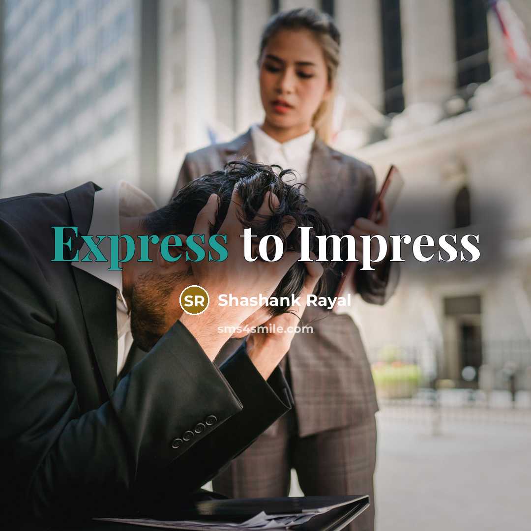 “Express to Impress” quote by Shashank Rayal