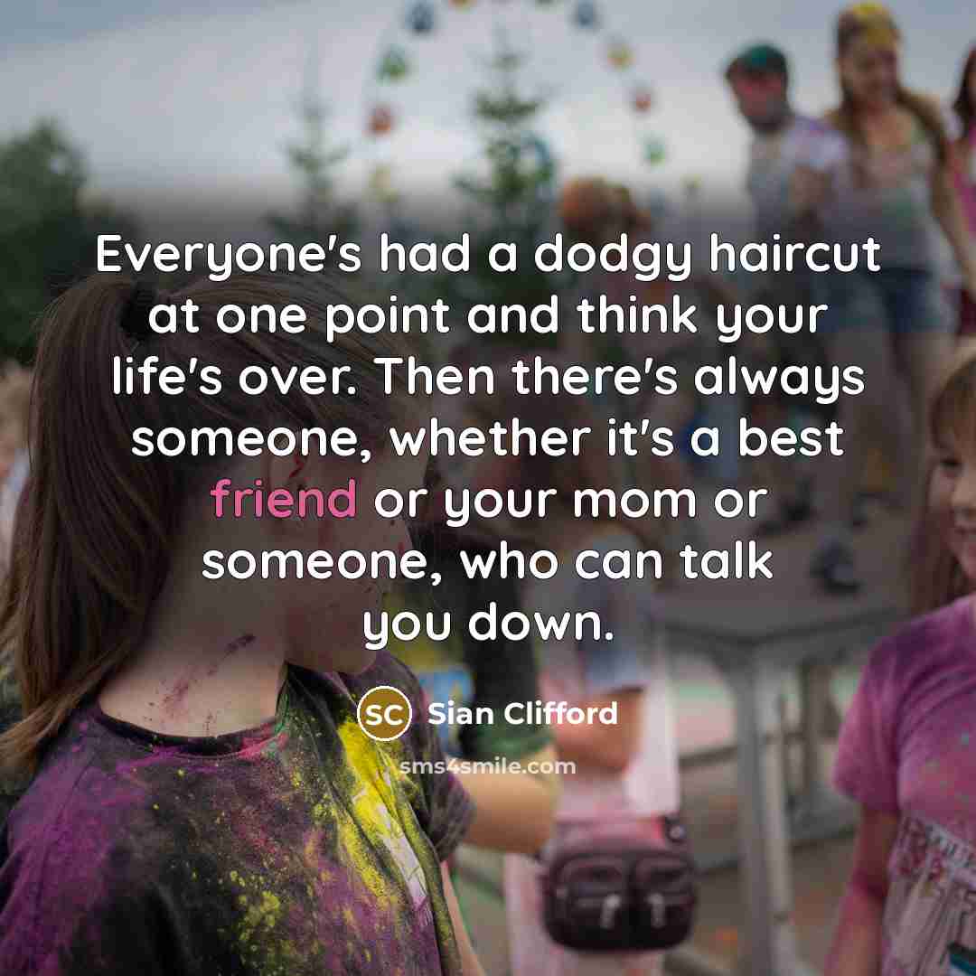 “Everyone's had a dodgy haircut at one point and think…” quote by Sian Clifford