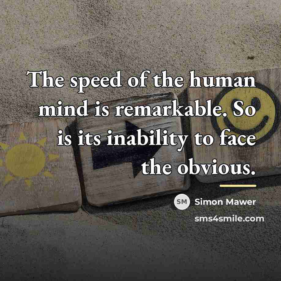“The speed of the human mind is remarkable. So is…” quote by Simon Mawer