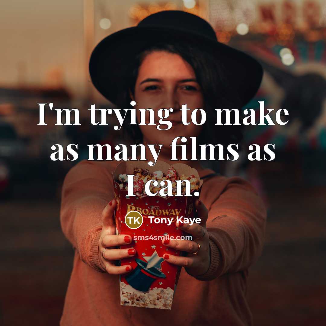 “I'm trying to make as many films as I can.…” quote by Tony Kaye