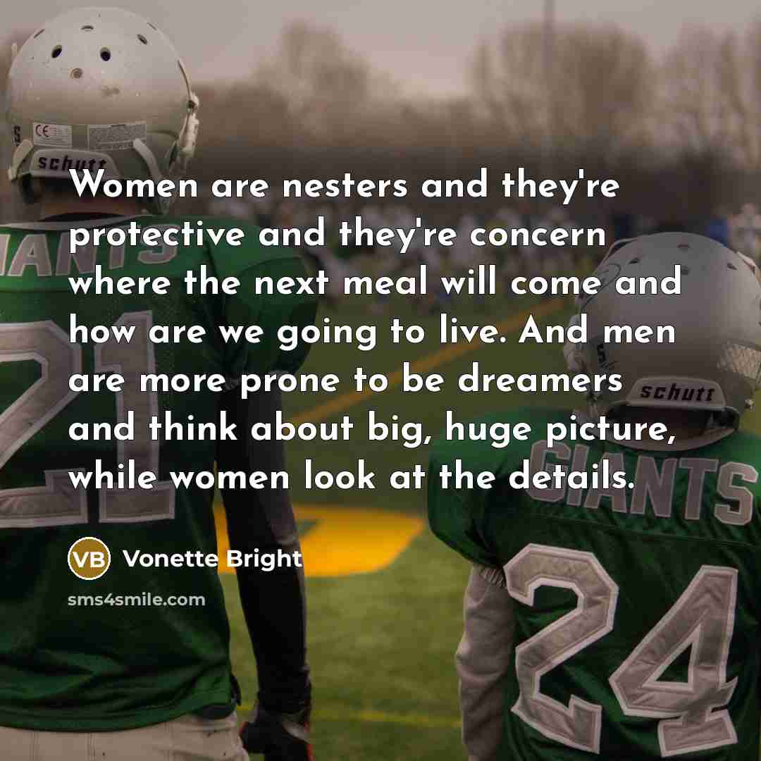 “Women are nesters and they're protective and they're concern where…” quote by Vonette Bright
