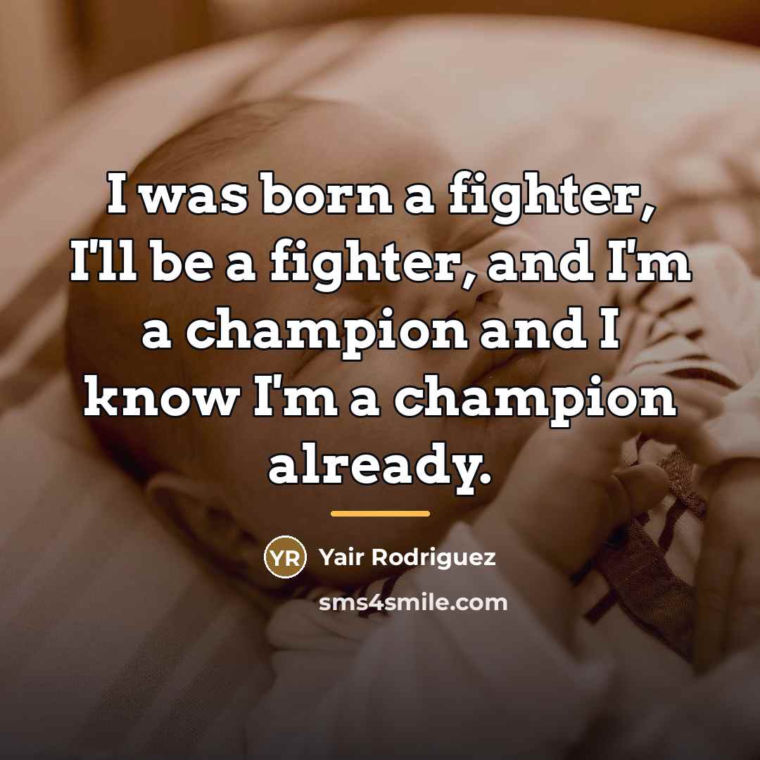“I was born a fighter, I'll be a fighter, and…” quote by Yair Rodriguez