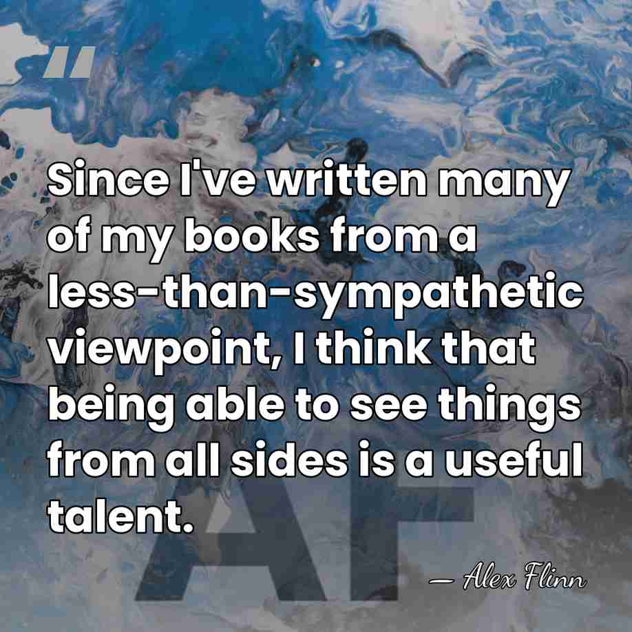 Since I've written many of my books from a less-than-sympathetic viewpoint, I&hellip; - Alex Flinn