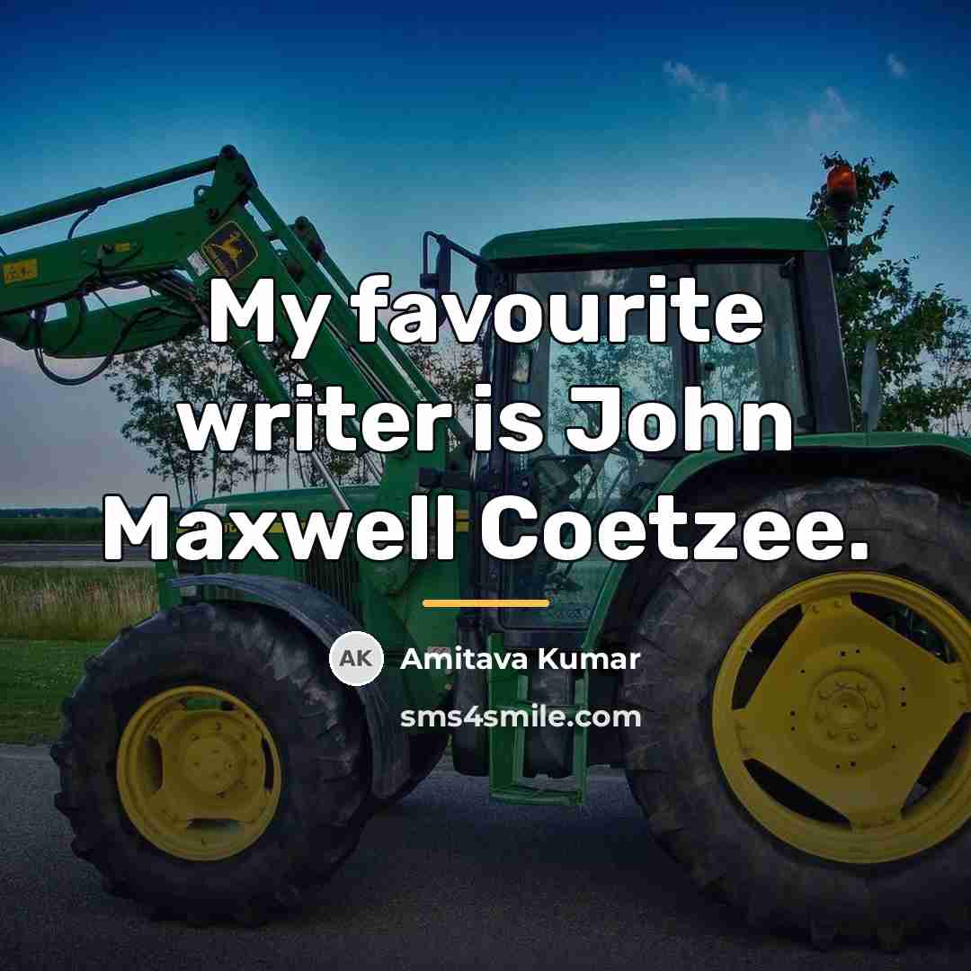 “My favourite writer is John Maxwell Coetzee.…” quote by Amitava Kumar