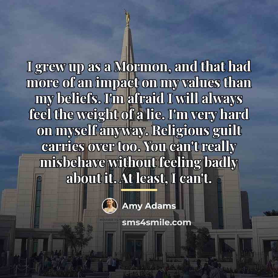 “I grew up as a Mormon, and that had more…” quote by Amy Adams