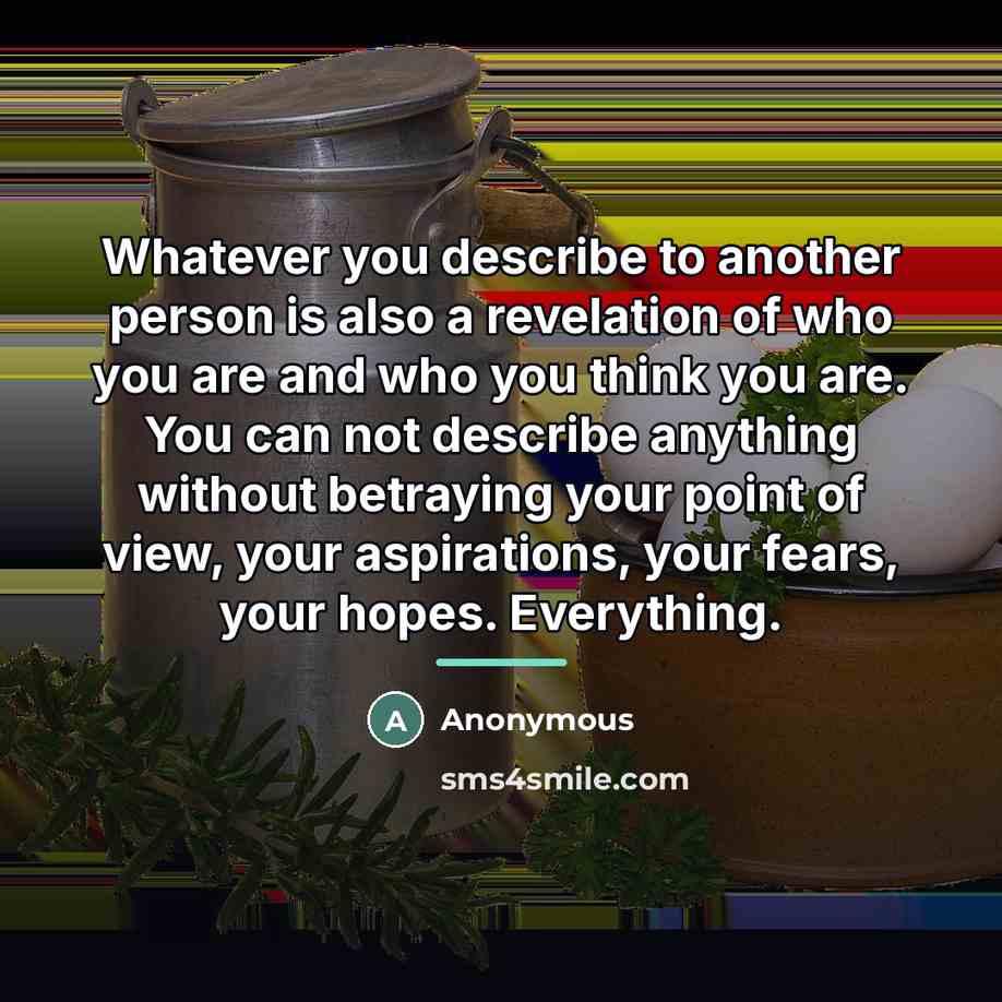 “Whatever you describe to another person is also a revelation…” quote by Anonymous