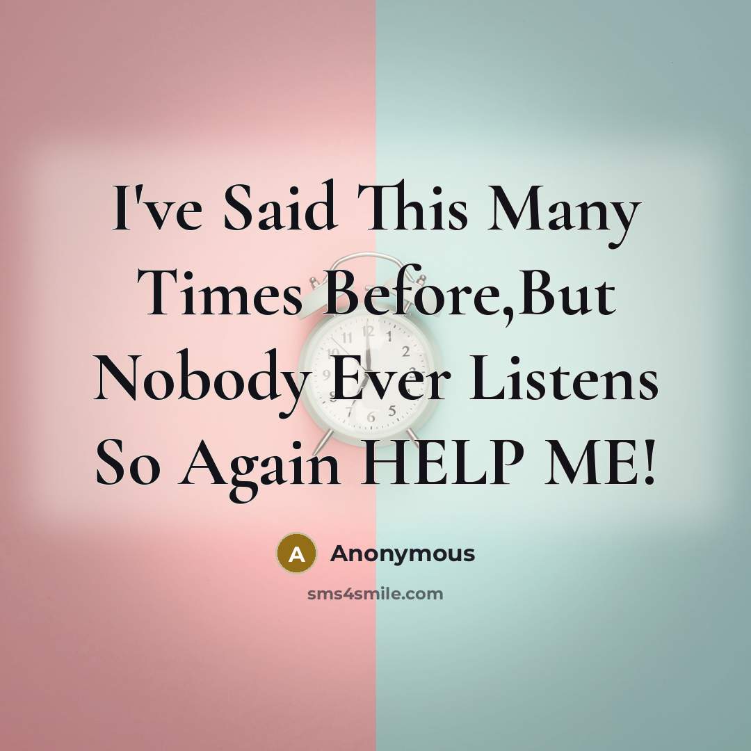 “I've Said This Many Times Before,But Nobody Ever Listens So…” quote by Anonymous