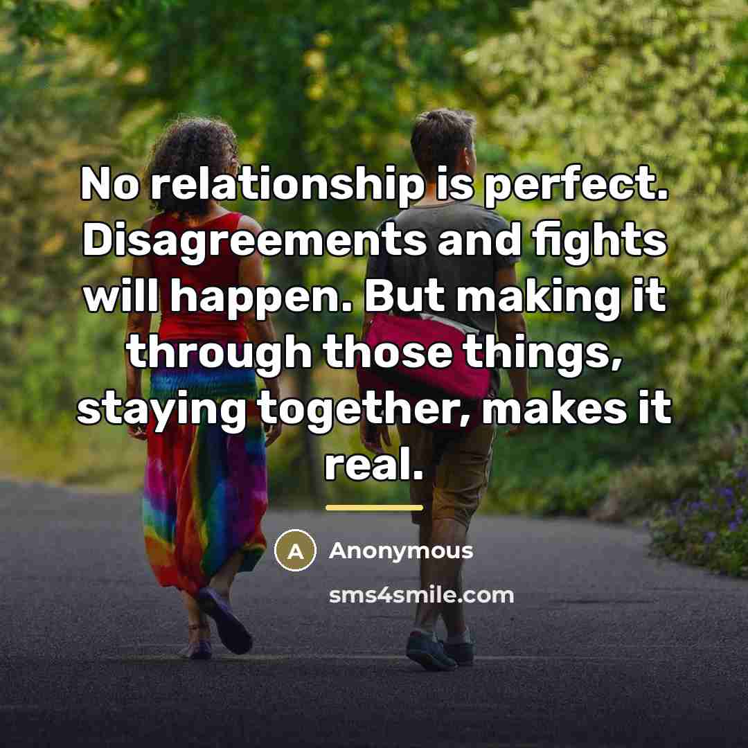 “No relationship is perfect. Disagreements and fights will happen. But…” quote by Anonymous