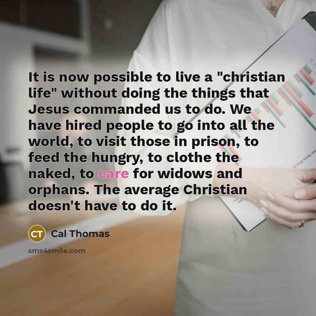 “It is now possible to live a "christian life" without…” quote by Cal Thomas
