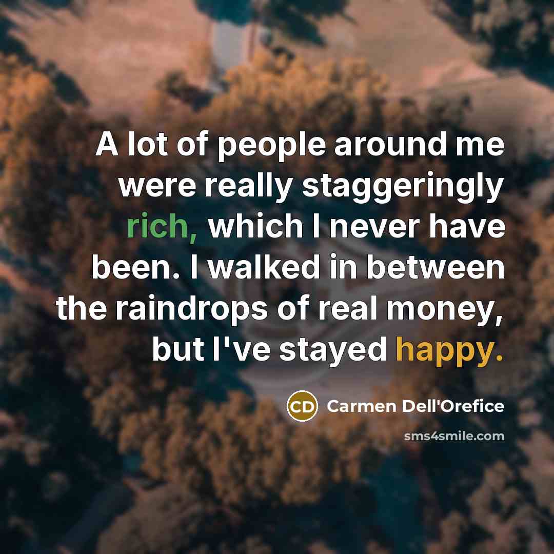 “A lot of people around me were really staggeringly rich,…” quote by Carmen Dell'Orefice