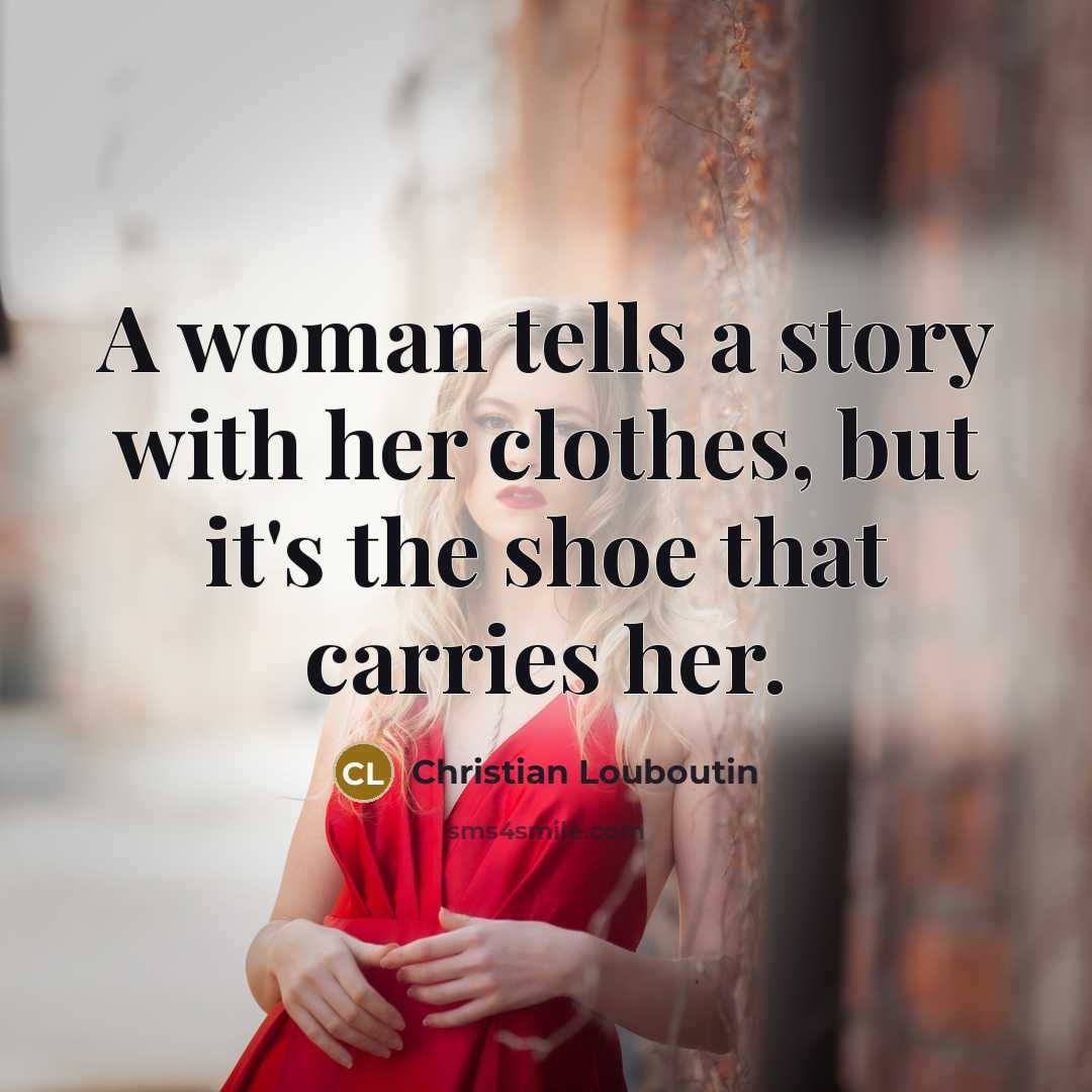 “A woman tells a story with her clothes, but it's…” quote by Christian Louboutin
