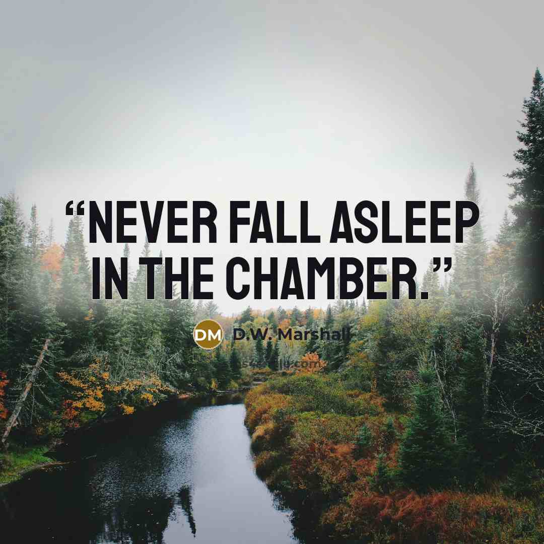 “Never fall asleep in The Chamber.” quote by D.W. Marshall