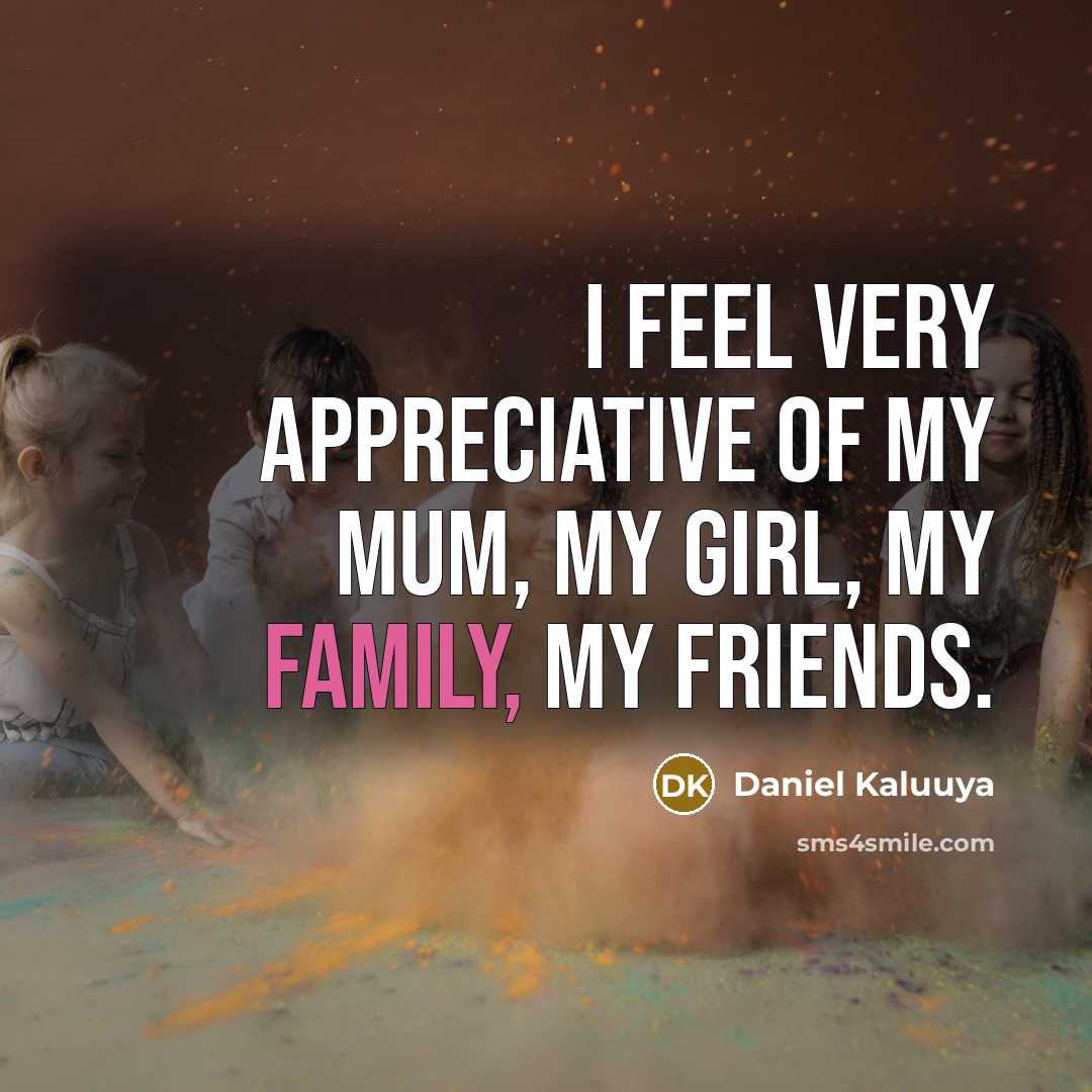 “I feel very appreciative of my mum, my girl, my…” quote by Daniel Kaluuya