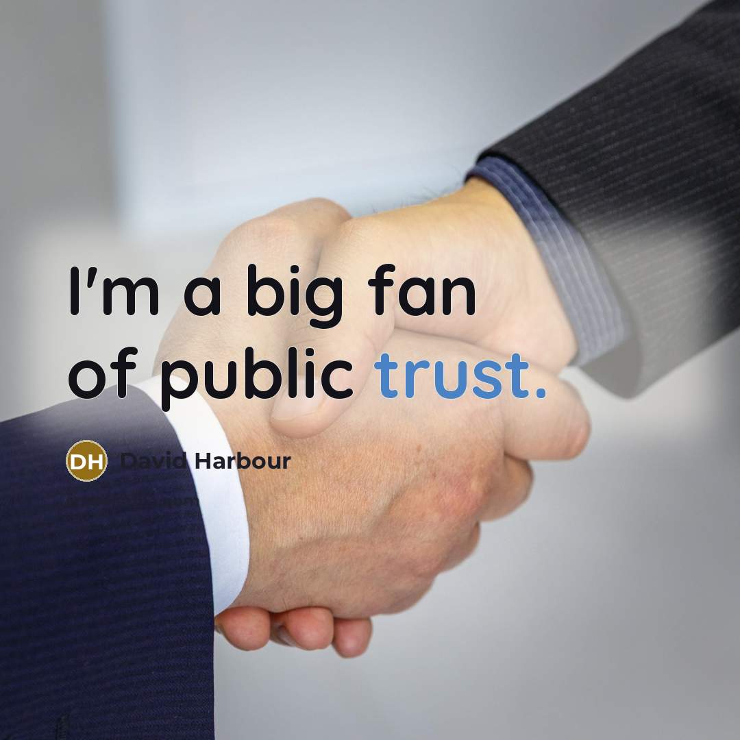 “I'm a big fan of public trust.…” quote by David Harbour