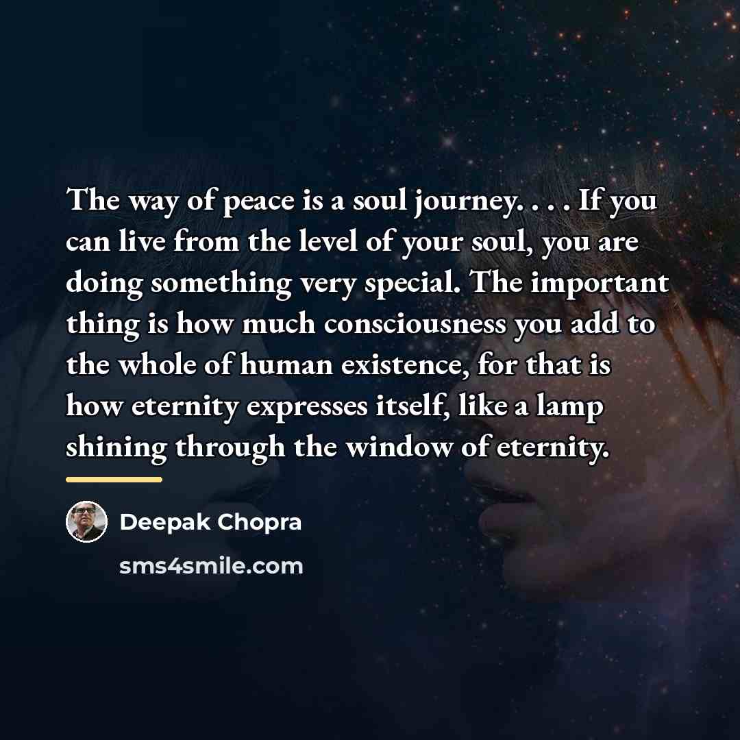 “The way of peace is a soul journey. . .…” quote by Deepak Chopra
