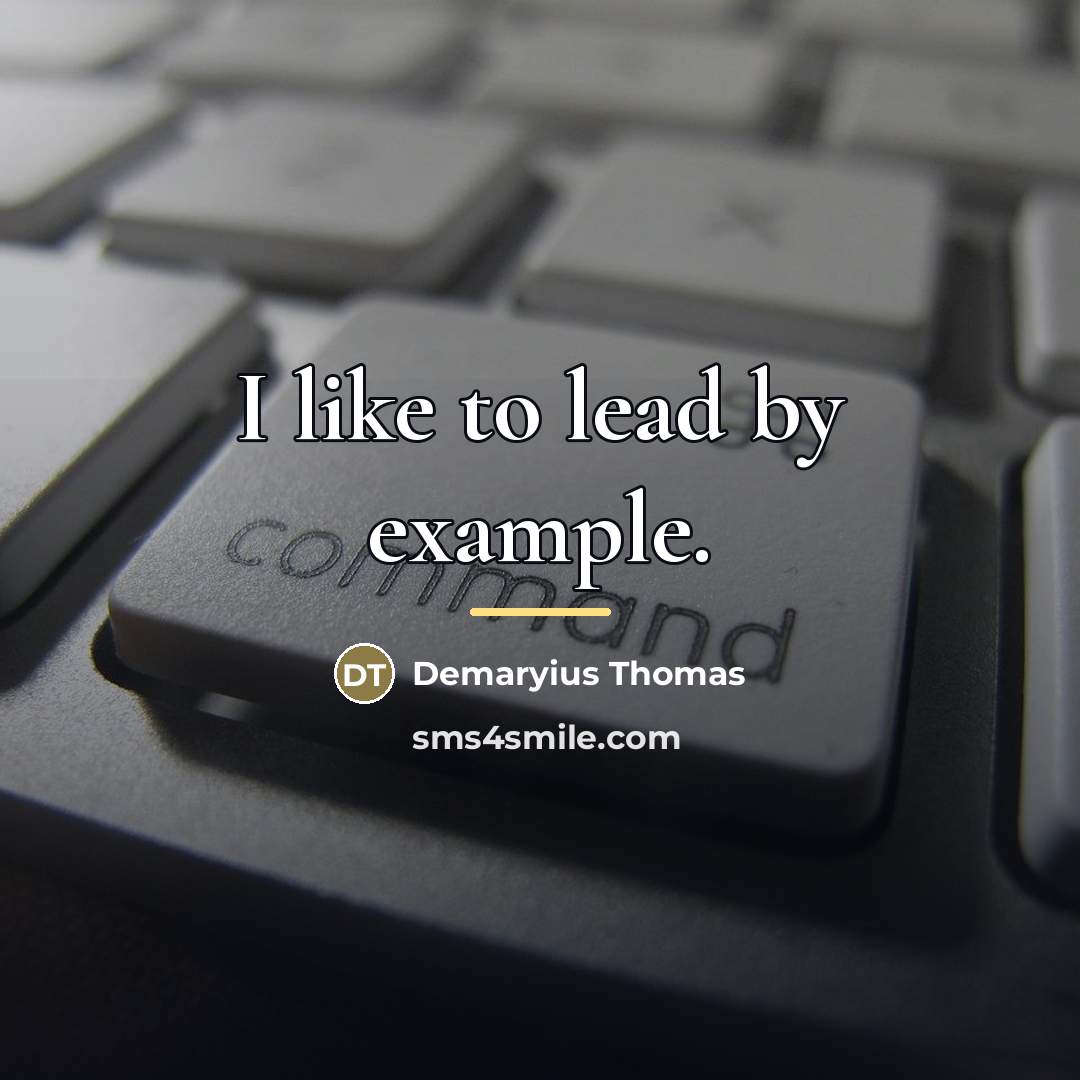 “I like to lead by example.…” quote by Demaryius Thomas