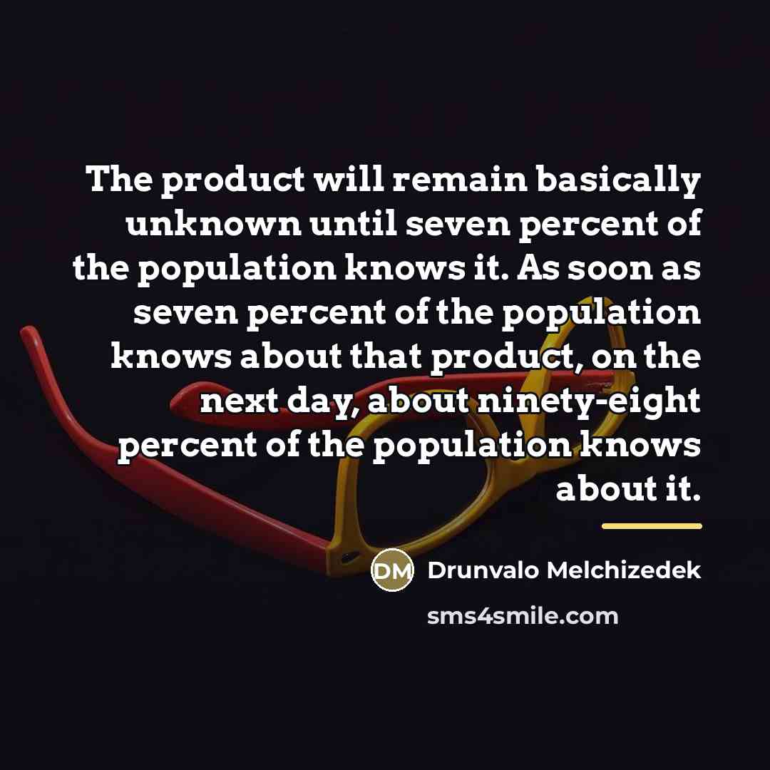 “The product will remain basically unknown until seven percent of…” quote by Drunvalo Melchizedek