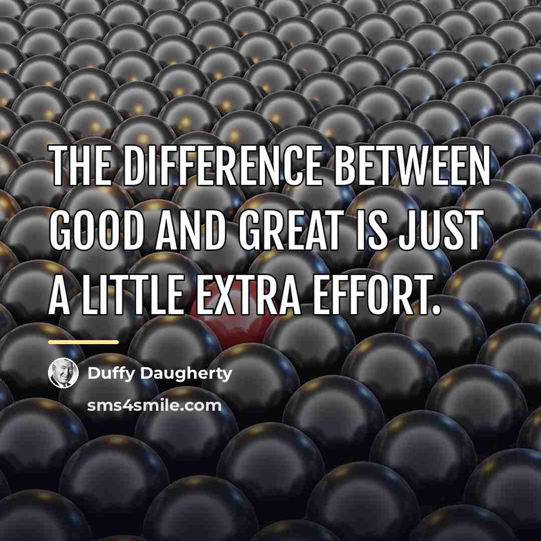 “The difference between good and great is just a little…” quote by Duffy Daugherty