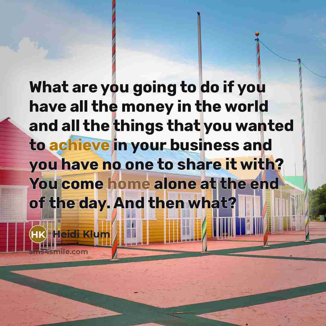 “What are you going to do if you have all…” quote by Heidi Klum
