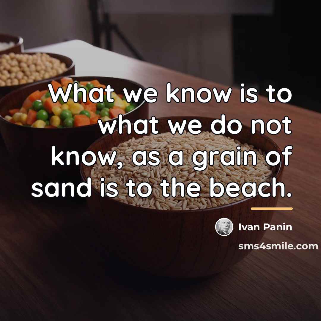 “What we know is to what we do not know,…” quote by Ivan Panin