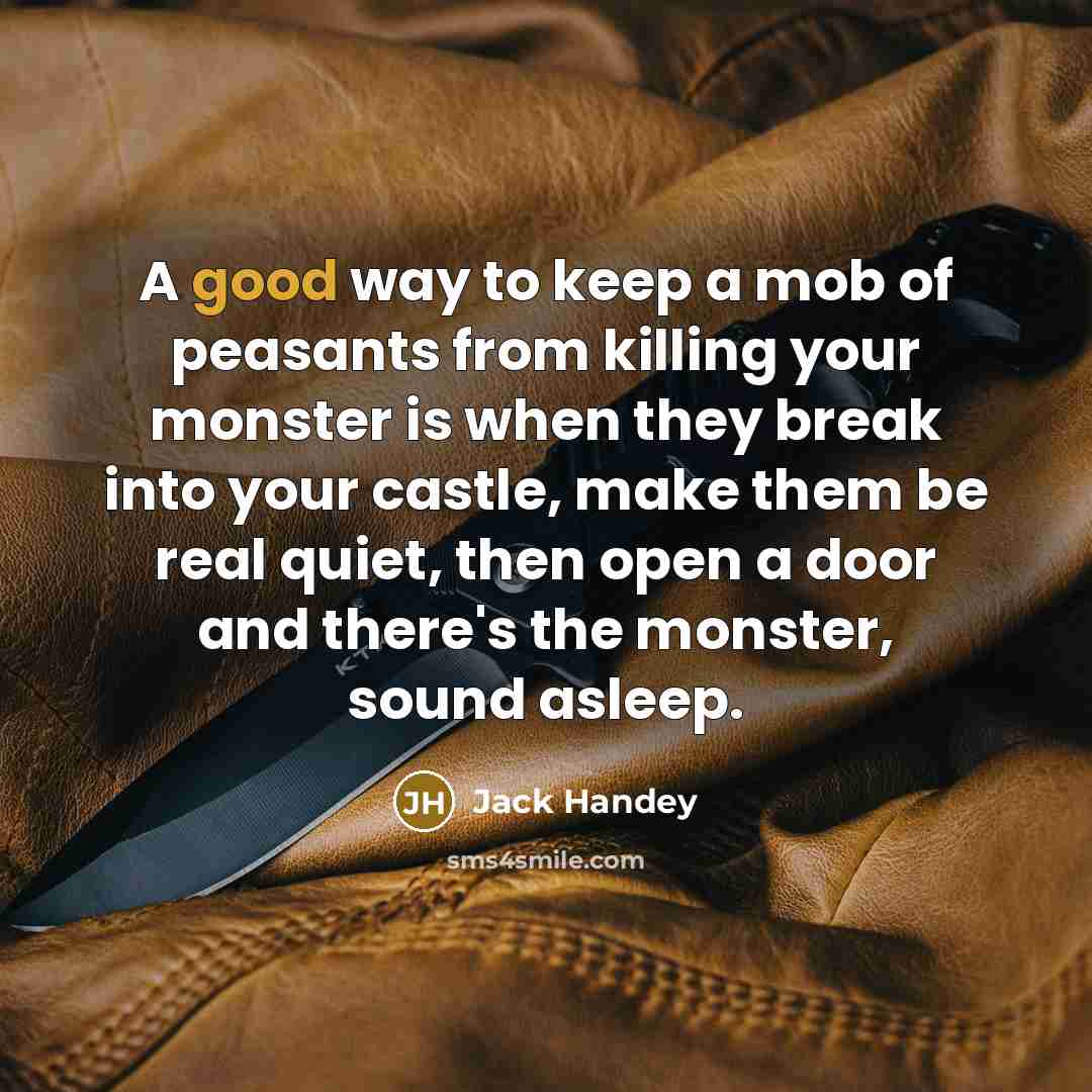 “A good way to keep a mob of peasants from…” quote by Jack Handey
