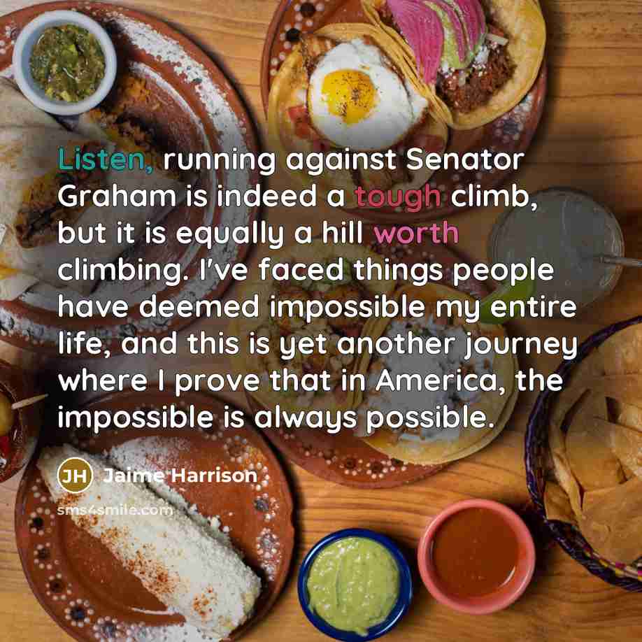 “Listen, running against Senator Graham is indeed a tough climb,…” quote by Jaime Harrison