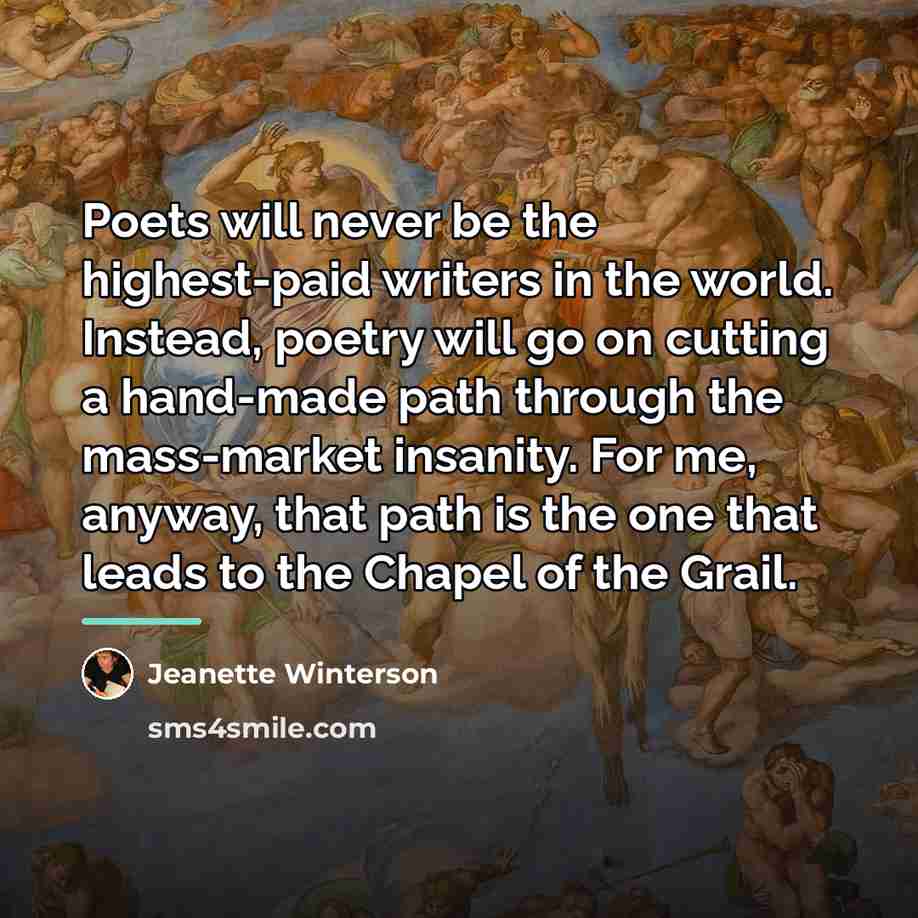 “Poets will never be the highest-paid writers in the world.…” quote by Jeanette Winterson