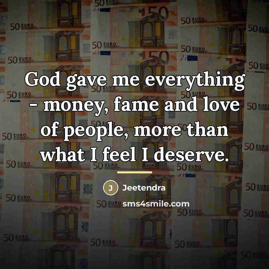 “God gave me everything - money, fame and love of…” quote by Jeetendra