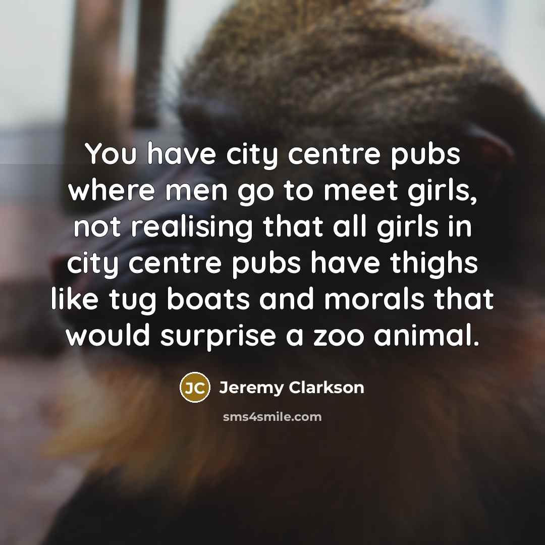 “You have city centre pubs where men go to meet…” quote by Jeremy Clarkson