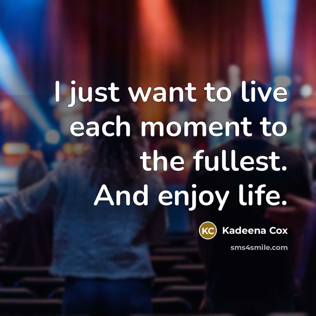 “I just want to live each moment to the fullest.…” quote by Kadeena Cox