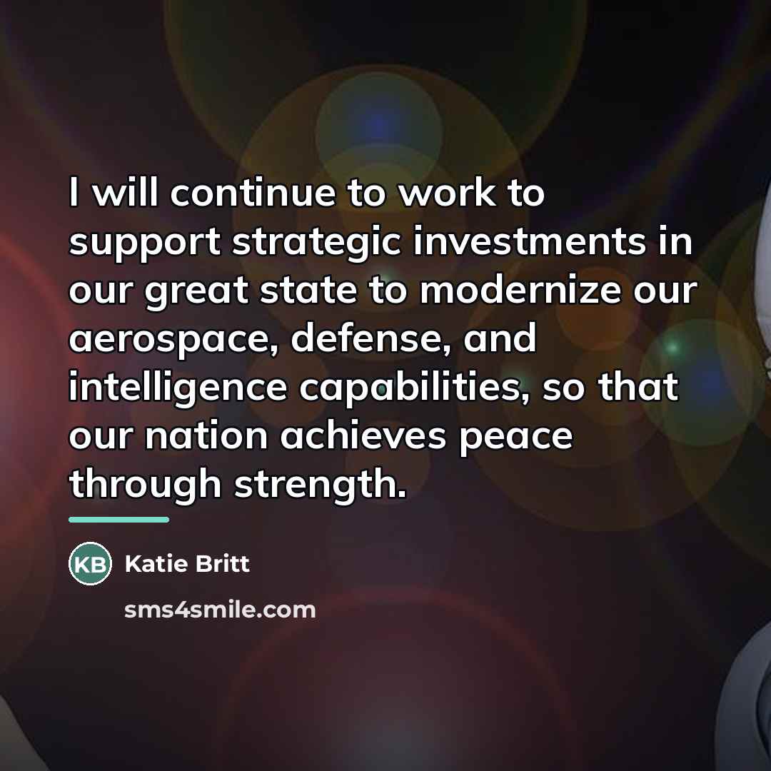 “I will continue to work to support strategic investments in…” quote by Katie Britt