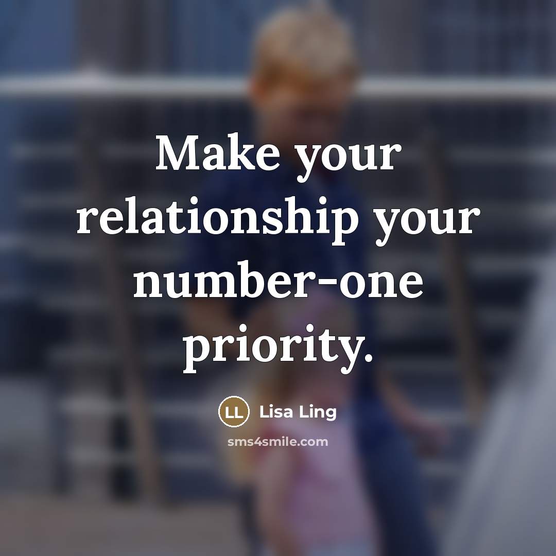 “Make your relationship your number-one priority.…” quote by Lisa Ling