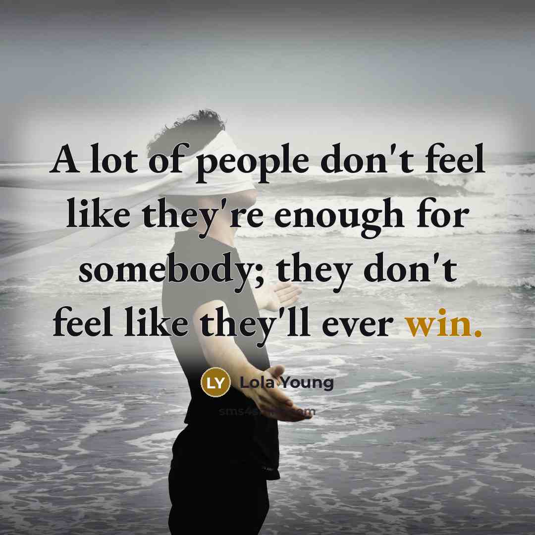 “A lot of people don't feel like they're enough for…” quote by Lola Young