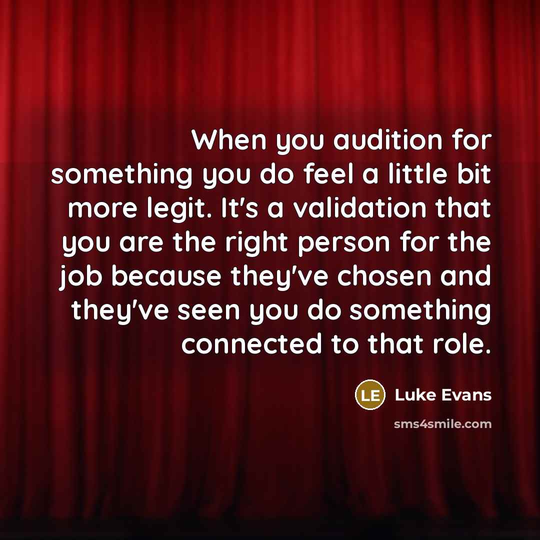 “When you audition for something you do feel a little…” quote by Luke Evans