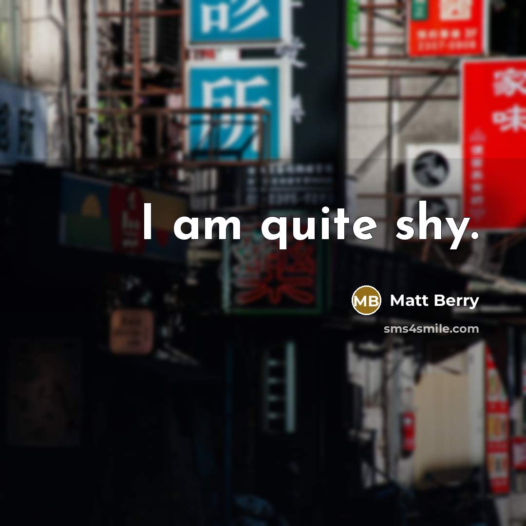 “I am quite shy.…” quote by Matt Berry