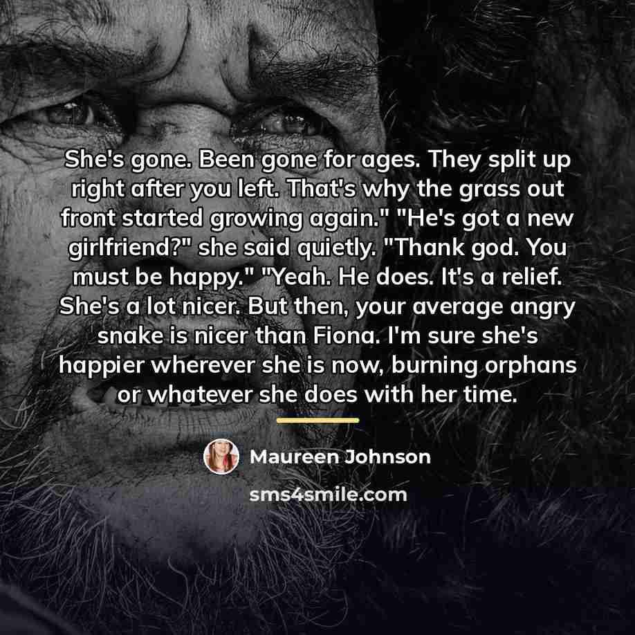 “She's gone. Been gone for ages. They split up right…” quote by Maureen Johnson