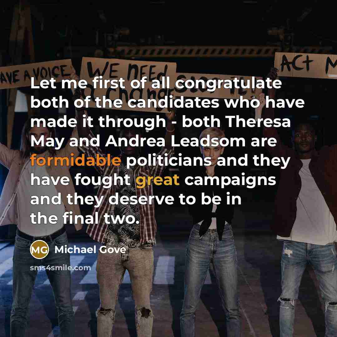 “Let me first of all congratulate both of the candidates…” quote by Michael Gove