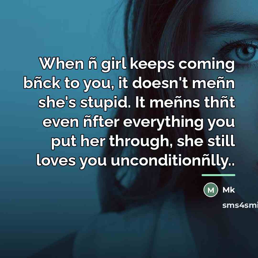 “When ñ girl keeps coming bñck to you, it doesn't…” quote by Mk