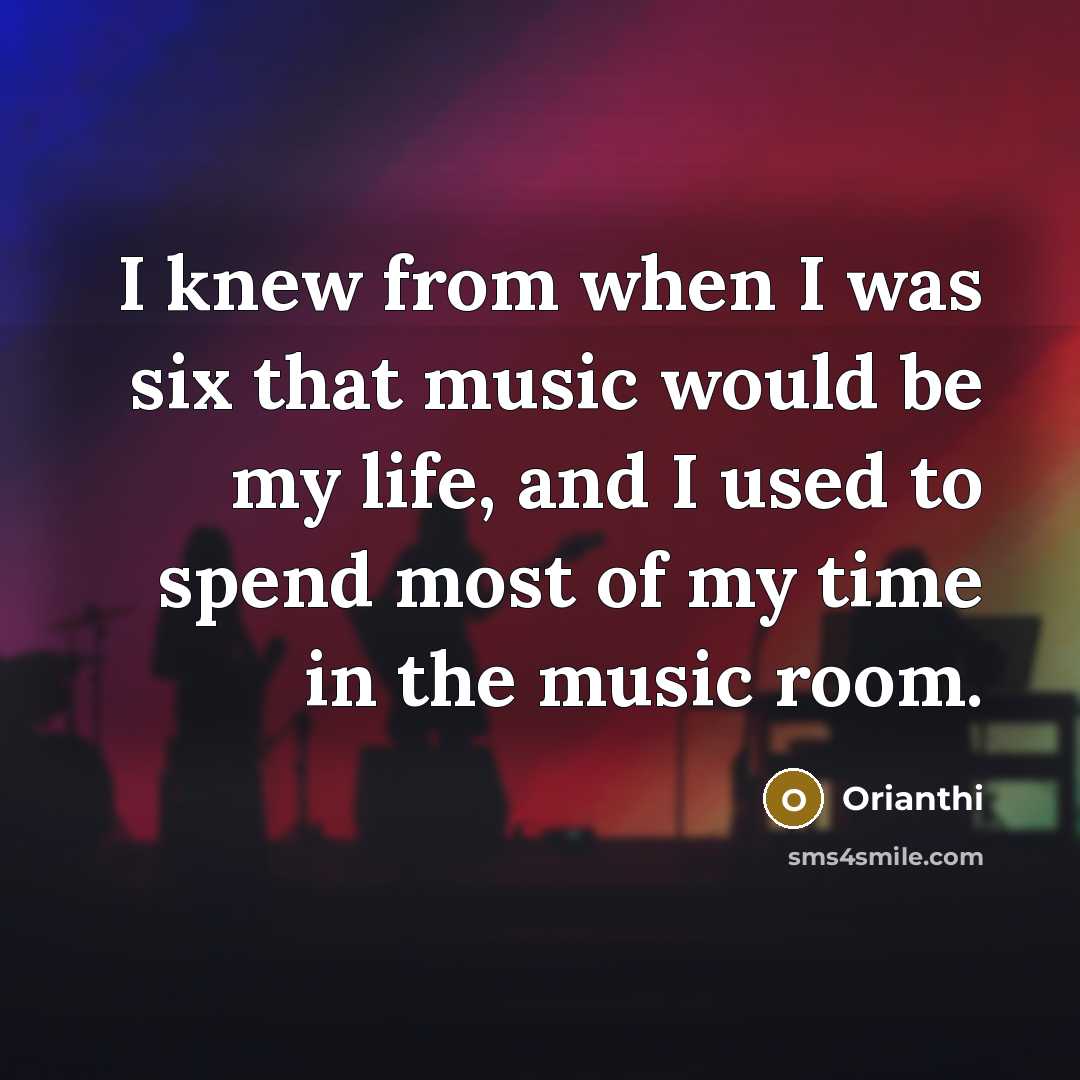 “I knew from when I was six that music would…” quote by Orianthi