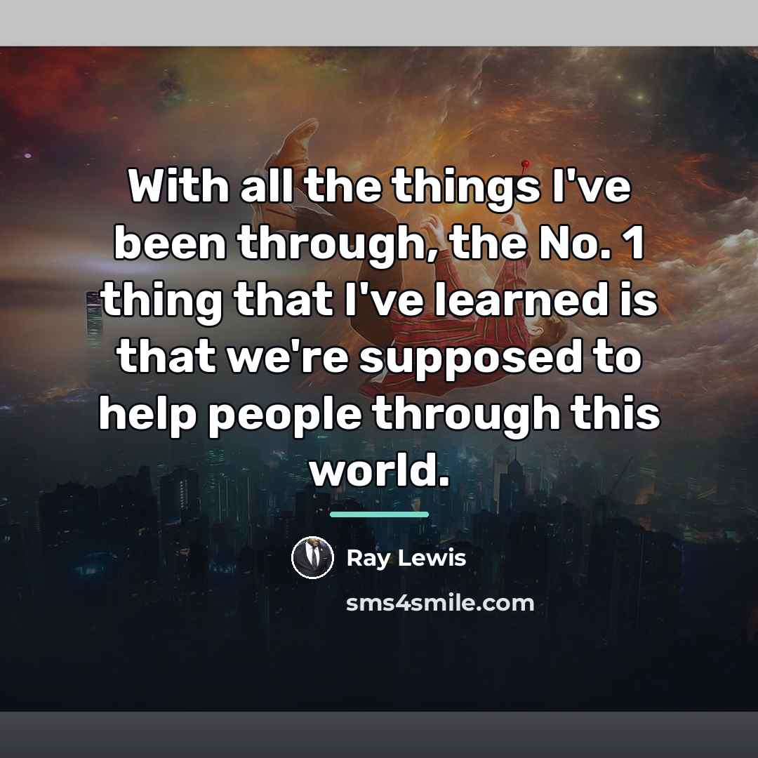 “With all the things I've been through, the No. 1…” quote by Ray Lewis