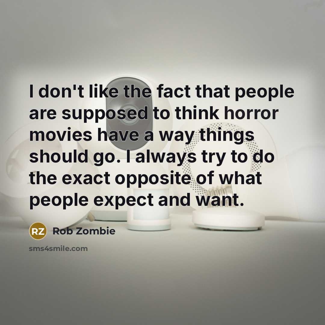 “I don't like the fact that people are supposed to…” quote by Rob Zombie