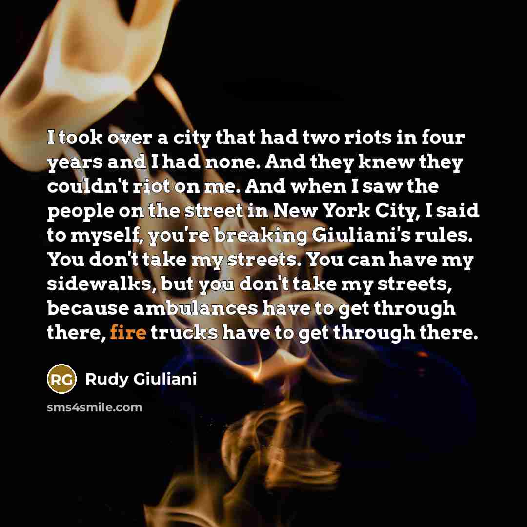 “I took over a city that had two riots in…” quote by Rudy Giuliani