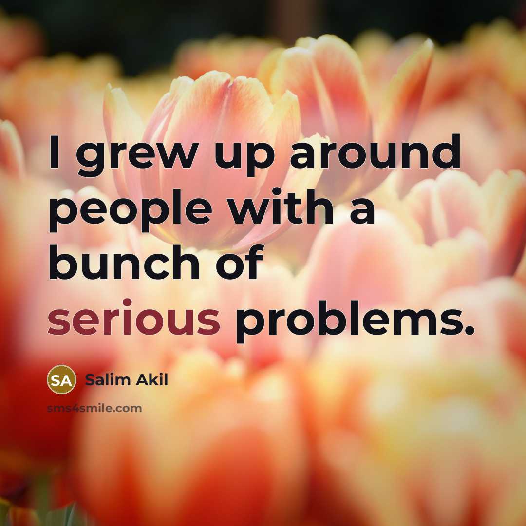 “I grew up around people with a bunch of serious…” quote by Salim Akil