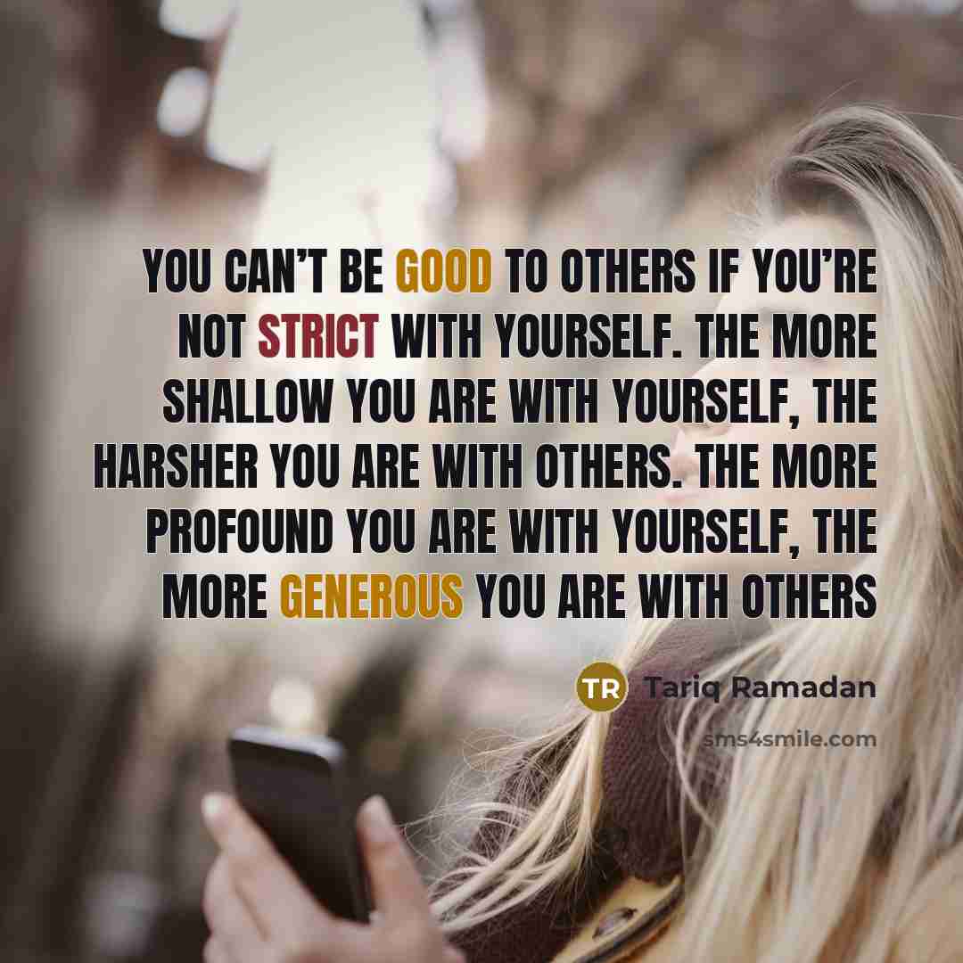 “You can’t be good to others if you’re not strict…” quote by Tariq Ramadan