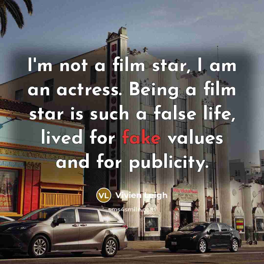 “I'm not a film star, I am an actress. Being…” quote by Vivien Leigh